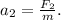 a_2 = \frac{F_2}{m}.