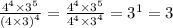 \frac{ {4}^{4} \times {3}^{5} }{ {(4 \times 3)}^{4} } = \frac{ {4}^{4} \times {3}^{5} }{ { {4}^{4} \times 3}^{4} } = {3}^{1} = 3