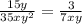 \frac{15y}{35xy^2}= \frac{3}{7xy}