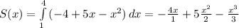 S(x)=\int\limits^4_1 {(-4+5x-x^2)} \, dx=- \frac{4x}{1}+5\frac{x^2}{2}- \frac{x^3}{3}