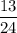 \displaystyle \frac{13}{24}