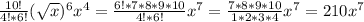 \frac{10!}{4!*6!} (\sqrt{x}) ^{6}x^{4}=\frac{6!*7*8*9*10}{4!*6!} x^7=\frac{7*8*9*10}{1*2*3*4} x^7=210x^7