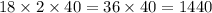 18 \times 2 \times 40 = 36 \times 40 = 1440