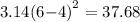 3.14(6 { - 4 {)}^{2} }^{} = 37.68