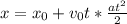 x=x_{0} +v_{0}t*\frac{at^{2}}{2}\\