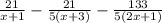 \frac{21}{x+1} -\frac{21}{5(x+3)} -\frac{133}{5(2x+1)}