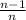 \frac{n - 1}{n}