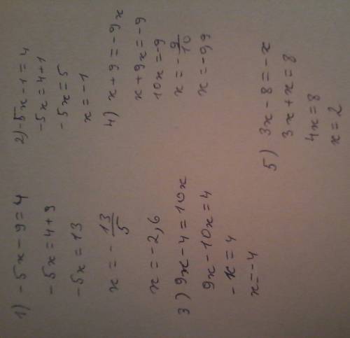 Решите ; -5x-9=4 -5x-1=4 9x-4=10x x+9= -9x 3x-8= -x