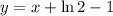 y=x+\ln{2}-1