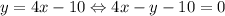 y=4x-10\Leftrightarrow 4x-y-10=0