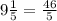 9 \frac{1}{5} = \frac{46}{5}