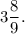 3\dfrac{8}{9}.