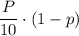 \dfrac{P}{10}\cdot(1-p)