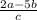 \frac{2a - 5b}{c}