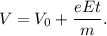 V = V_0 + \dfrac{eEt}{m}.