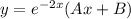 y=e^{-2x} (Ax+B)