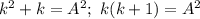 k^2+k=A^2;\ k(k+1)=A^2