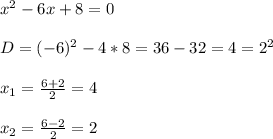 x^{2}-6x+8=0\\\\D = (-6)^{2}-4*8=36-32=4= 2^{2}\\\\x_{1}= \frac{6+2}{2}=4\\\\x_{2}= \frac{6-2}{2}=2