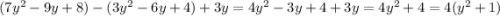 (7y^2-9y+8)-(3y^2-6y+4)+3y=4y^2-3y+4+3y=4y^2+4=4(y^2+1)