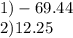 1) - 69.44 \\ 2)12.25