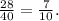 \frac{28}{40} =\frac{7}{10}.