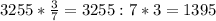 3255*\frac{3}{7}= 3255:7*3=1395