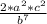 \frac{2*a^{2} *c^{2}}{b^{7}}