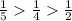 \frac{1}{5} \frac{1}{4} \frac{1}{2}