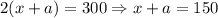 2(x+a)=300\Rightarrow x+a=150