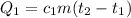 Q_1 = c_1m(t_2 - t_1)