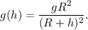 g(h) = \dfrac{gR^2}{(R+h)^2}.