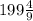 199 \frac{4}{9}