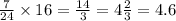 \frac{7}{24} \times 16 = \frac{14}{3} = 4\frac{2}{3} = 4.6