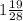 1 \frac{19}{28}