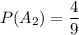 P(A_2)=\dfrac49