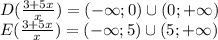 D(}\frac{3+5x}{x}) = (-\infty;0)\cup(0;+\infty) \\ E(}\frac{3+5x}{x}) = (-\infty;5)\cup(5;+\infty)