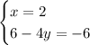 \begin{cases}x=2\\ 6-4y=-6\end{cases}