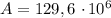 A = 129,6 \ \cdotp 10^{6}