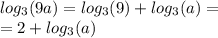 log_{3}(9a) = log_{3}(9) + log_{3}(a) = \\ = 2 + log_{3}(a)