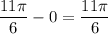 \dfrac{11\pi}{6}-0=\dfrac{11\pi}{6}