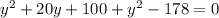 y^2+20y+100+y^2-178=0