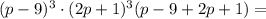 (p - 9)^3 \cdot (2p + 1)^3(p-9+2p+1) =