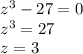 z^3-27=0\\z^3=27\\z=3