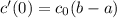 c'(0)=c_0(b-a)