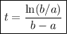 \boxed{t=\dfrac{\ln (b/a)}{b-a}}