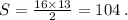 S = \frac{16 \times 13}{2} = 104 \: . \\ \\