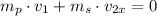 m_p \cdot v_1 + m_s \cdot v_{2x}=0