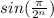 sin(\frac{\pi}{2^{n}})