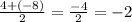 \frac{4+(-8)}{2} = \frac{-4}{2} = -2