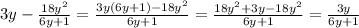 3y-\frac{18y^{2}}{6y+1}=\frac{3y(6y+1)-18y^{2}}{6y+1}=\frac{18y^{2}+3y-18y^{2}}{6y+1} =\frac{3y}{6y+1}